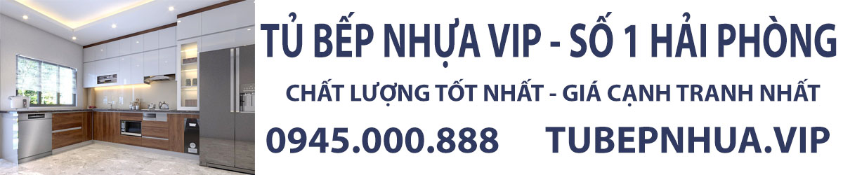 XƯỞNG TỦ BẾP NHỰA TẠI HẢI PHÒNG - TỦ BẾP NHỰA VIP